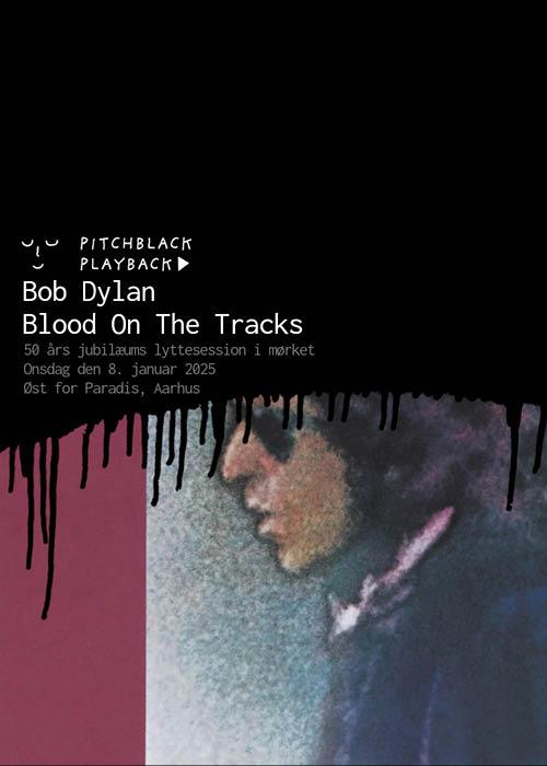 Pitchblack Playback: Bob Dylan 'Blood On The Tracks' (50th Anniversary)